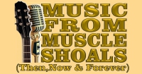 8/23/2021 - 5pm - Music From Muscle Shoals (Then, Now and Forever)